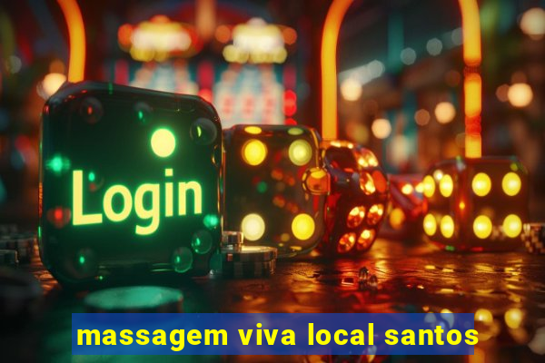 massagem viva local santos